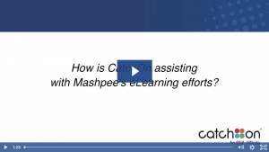 Suzy Brooks, Instructional Technology Director, discusses how CatchOn assist Mashpee Public Schools with its eLearning efforts.
